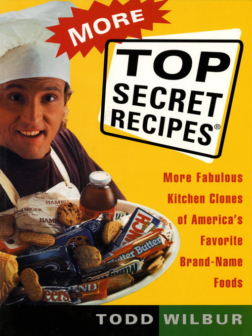 Title details for More Top Secret Recipes by Todd Wilbur - Available